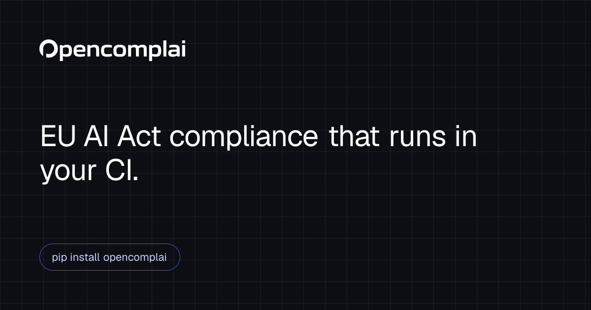 Opencomplai - Open-source EU AI Act compliance that runs in your CI